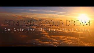 REMEMBER YOUR DREAM | An Aviation Motivational Video