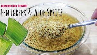 Fenugreek and Aloe Spray | Increase Your Hair Growth Naturally | Fenugreek For Hair Growth