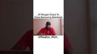 JP Morgan Chaise Bank Raises Borrowing Standards