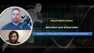 Beyond Sports Science - Episode 1.2 - Improving your Career Prospects in Sports Science