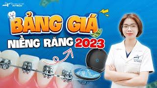 Bảng Giá Niềng Răng 2023 | Cập Nhật Mới Nhất Về Chi Phí Và Các Phương Pháp Niềng Răng Hiện Nay