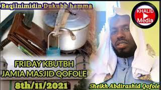 Highlights of sheikh Abdirashid 's preacheing on: //Baqilnimidin Dukub Hamma //Abu Sacid Qofole