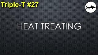 Triple-T Thursday #27 - Heat Treating Knives