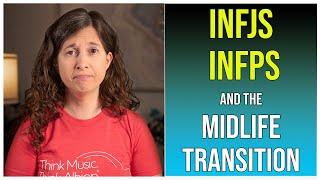 INFJs, INFPs, and the Midlife Transition