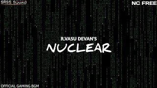 NUCLEAR 2024 - NC Free Gaming BGM | R.Vasu Devan's NUCLEAR #ncs #bgm #aura