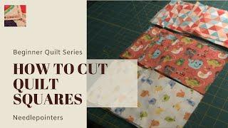 Beginner Quilt Series - How to Cut Quilt Squares