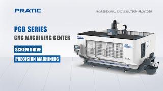 PRATIC CNC-PGB Series Machining Center with Fully Protect for Precision Processing