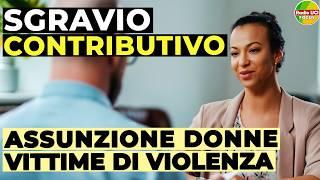 ESONERO CONTRIBUTIVO 2024: Al via le DOMANDE assunzioni DONNE vittime di VIOLENZA