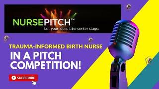 ANA NursePitch 2022: Trauma-Informed Birth Nurse Program | Labor Nurse Education