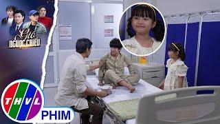 Thiên thần nhỏ ''lệnh'' cho cha tận sức giúp đỡ... người bạn mới | GIÓ NGƯỢC CHIỀU