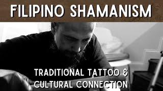 Filipino Shamanism, Myth, Traditional Tattoos & Cultural Connection | Lane Wilcken