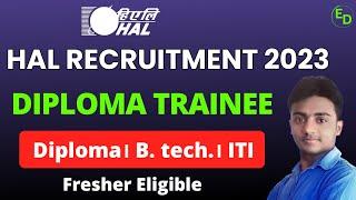 HAL Recruitment 2023। HAL diploma Trainee 2023। Diploma Job Vacancy 2023। iti job Vacancy 2023