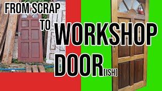 From Scrap to Workshop Door pt1