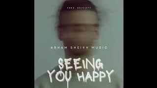 Arham Sheikh - Seeing You Happy(I Know That's Toxic) | Prod. Boyfifty (Official Audio)