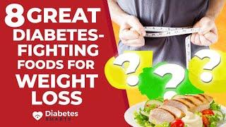 8 Great Diabetes-Fighting Foods For Weight Loss