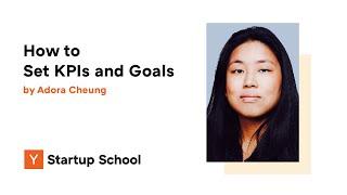 Adora Cheung - How to Set KPIs and Goals