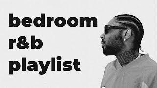 bedroom r&b playlist | brent faiyaz, sonder and more