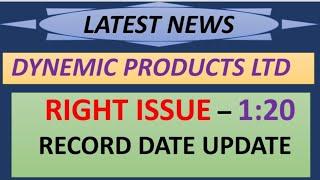 DYNEMIC PRODUCTS LTD share right issue record date complete details