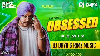 Obsessed | Riar Saab | Abhijay Sharma | DJ Daya & Rimz Music Remix | 2023 |