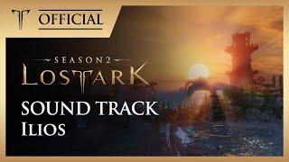 [로스트아크｜OST] 일리오스 (Ilios) / LOST ARK Soundtrack