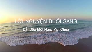 LỜI NGUYỆN BUỔI SÁNG Bắt Đầu Một Ngày Với Chúa