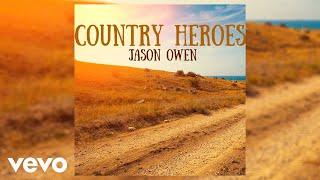 Jason Owen - Country Heroes (Official Audio)