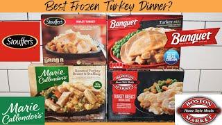 Who Makes The Best Frozen Turkey Dinner? Stouffer’s, Banquet, Marie Callender’s, Boston Market