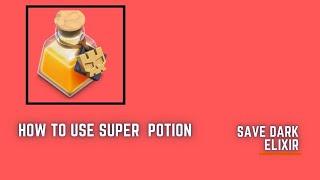 How and Why To Use Super Potion Clash of Clans