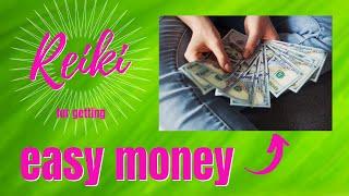 Reiki for easy money - attract more money in easy and positive way (honest, legal and ethical)