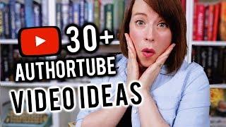 30+ VIDEO IDEAS for AuthorTube Channels