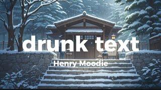 drunk text - Henry Moodie (Song Lyrics)