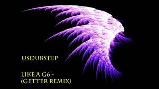 Like a G6   Getter remix Dubstep    YouTubefu