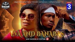 EVA AND BANABAS Episode 3 | The Last Battle | Latest Nigerian Movie 2025