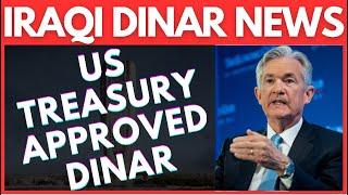 US Treasury Approved Iraqi Dinar, Signals Global Economic Shift 4 Iraq: 2024 Iraqi dinar news today