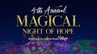 4th Annual Magical Night of Hope | Christmas Special Benefiting Give Kids The World Village