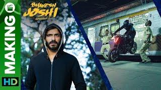 Shooting At Challenging Locations | Making of Bhavesh Joshi Superhero | Harshvardhan Kapoor