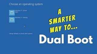 A SMARTER WAY TO DUAL BOOT WINDOWS...