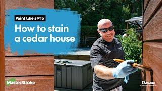 Paint like a Pro - How to stain a cedar house