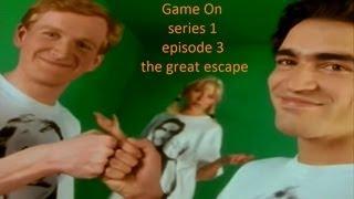 Game On - series 1, episode 3; the great escape [up to 1080p]