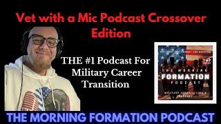 "Vet with a Mic Podcast" Crossover with The Morning Formation Podcast