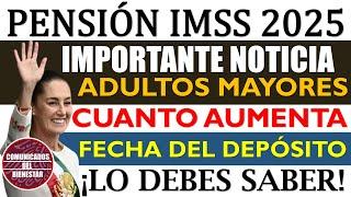 " Pensión IMSS 2025FECHA ¿Cuánto Aumenta y Cuándo es el Depósito? Descubre si Tú lo Recibes"