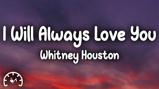 Whitney Houston - I Will Always Love You (Lyrics)