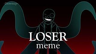 LOSER meme | nightmare [※blood & flash warning]