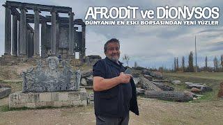 AFRODIT ve DIONYSOS · DÜNYANIN İLK BORSASINDAN YENİ YÜZLER · Kütahya, Aizonai Antik Kenti