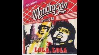 Orquesta Mondragón   Lola, Lola