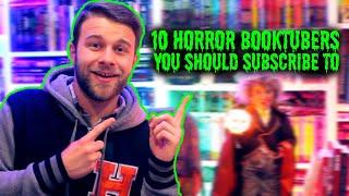 10 (More) Horror BookTubers You Should Subscribe To...