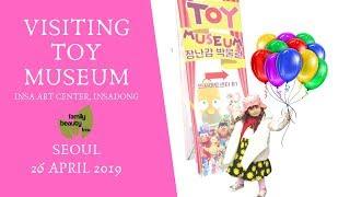 Visiting TOY MUSEUM, Insa Art Center, SEOUL, KOREA 26 April 2019