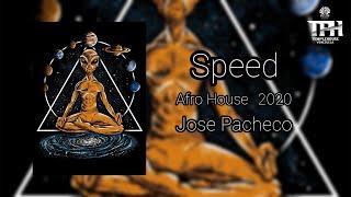 Speed #Afro House Jose Pacheco 2020