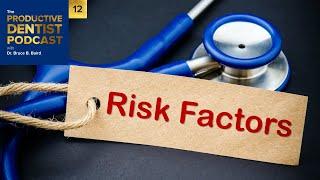 Episode 12: Risk Factors - The Productive Dentist Podcast