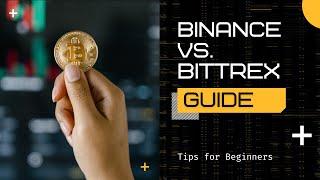 Binance vs. Bittrex Comparison (2023) [Quick Explainer]